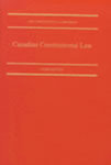 Canadian Constitutional Law by Joel Bakan and Robin Elliot