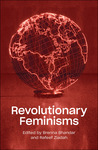 Revolutionary Feminisms: Conversations on Collective Action and Radical Thought by Brenna Bhandar