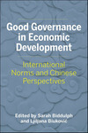 Good Governance in Economic Development: International Norms and Chinese Perspectives by Ljiljana Biuković