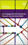 Local Engagement With International Economic Law and Human Rights by Ljiljana Biuković and Pitman B. Potter