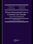 Private International Law in Common Law Canada: Cases, Text and Materials, 4th ed. by Joost Blom and Elizabeth Edinger