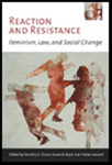 Reaction and Resistance: Feminism, Law, and Social Change by Susan B. Boyd