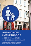 Autonomous Motherhood?: A Socio-Legal Study of Choice and Constraint