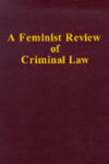 A Feminist Review of Criminal Law, Status of Women Canada, 1986 (with Marie-Andree Bertrand, Celine Lamontagne and Rebecca Shamai).