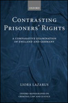 Contrasting Prisoners' Rights: A Comparative Examination of England and Germany by Liora Lazarus