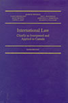 International Law Chiefly as Interpreted and Applied in Canada, 6th ed. - Hugh M. Kindred, eds. Karin Mickelson, Ted L. McDorman, René Provost, Armand L.C. deMestral, Linda C. Reif, & Sharon A. Williams