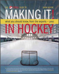 Making It In Hockey: What You Should Know, From the Experts and Pros by Marcus Moore