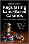 Regulating Land Based Casinos: Policies, Procedures, and Economics by Ngai Pindell