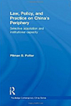 Law, Policy, and Practice on China's Periphery: Selective Adaptation and Institutional Capacity by Pitman B. Potter