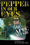 Pepper in Our Eyes: The APEC Affair by W. Wesley Pue
