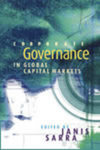 Corporate Governance in Global Capital Markets - Janis Sarra, ed. by Janis P. Sarra