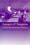 Lawyers and Vampires: Cultural Histories of Legal Professions by W. Wesley Pue