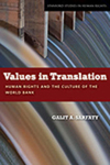 Values in Translation: Human Rights and the Culture of the World Bank by Galit A. Sarfaty
