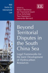 Beyond Territorial Disputes in the South China Sea: Legal Frameworks for the Joint Development of Hydrocarbon Resources by Ian Townsend-Gault