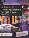 A Review of Youth Substance Use Services in B.C. by Mary Ellen Turpel-Lafond