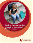 Finding Forever Families - A Review of the Provincial Adoption Program by Mary Ellen Turpel-Lafond