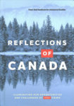 Reflections of Canada: Illuminating Our Opportunities and Challenges at 150+ Years by Margot Young