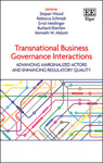 Transnational Business Governance Interactions: Advancing Marginalized Actors and Enhancing Regulatory Quality