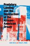 Predatory Lending and the Destruction of the African-American Dream by Janis P. Sarra and Cheryl L. Wade