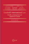 Kindred's International Law: Chiefly as Interpreted and Applied in Canada, 9th ed. by Phillip M. Saunders, Robert J. Currie, Payam Akhavan, Jutta Brunnée, Ted L. McDorman, Heather Gibb, Gib van Ert, Frédéric Mégret, Karin Mickelson, Yoshifumi Ikeda, Ikechi Mgbeoji, Linda C. Reif, and Christopher Waters